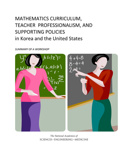 Cover for Mathematics Curriculum, Teacher Professionalism, and Supporting Policies in Korea and the United States