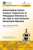 Cover for Understanding Filipino Teachers’ Experiences of Pedagogical Dilemmas in the Light of Julia Kristeva’s Unteachable Moments