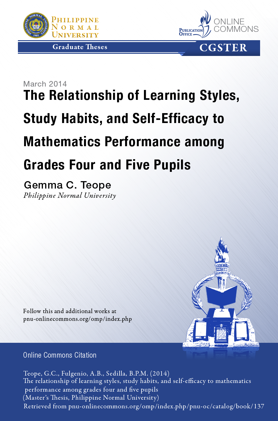 Cover for The Relationship of Learning Styles, Study Habits, and Self- Efficacy to Mathematics Performance Among Grades Four and Five Pupils