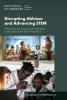 Cover for Disrupting Ableism and Advancing STEM: Promoting the Success of People with Disabilities in the STEM Workforce: Proceedings of a Workshop Series: Proceedings of a Workshop Series
