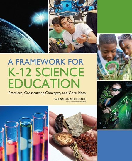 Cover for A Framework for K-12 Science Education: Practices, Crosscutting Concepts, and Core Ideas