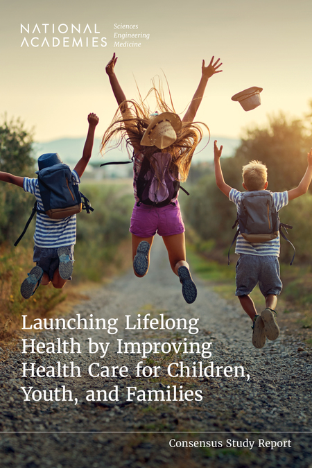Cover for Launching Lifelong Health by Improving Health Care for Children, Youth, and Families