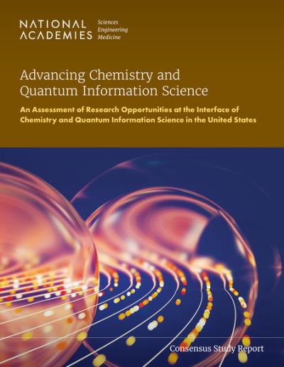 Cover for Advancing Chemistry and Quantum Information Science: An Assessment of Research Opportunities at the Interface of Chemistry and Quantum Information Science in the United States