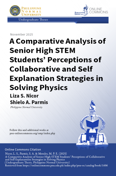 Cover for A Comparative Analysis of  Senior High STEM  Students’ Perceptions of  Collaborative and Self Explanation Strategies in  Solving Physics 