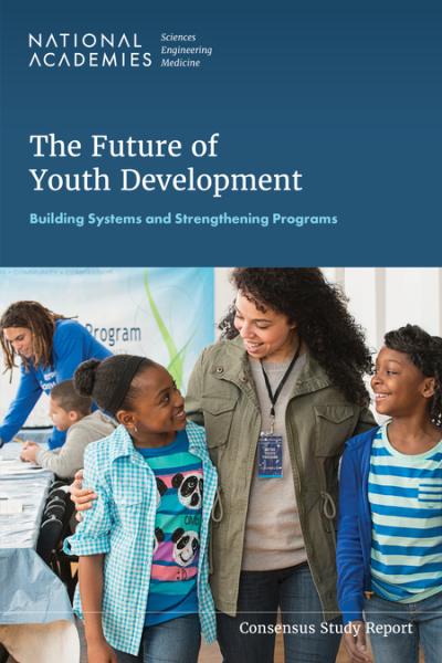 Cover for The Future of Youth Development: Building Systems and Strengthening Programs