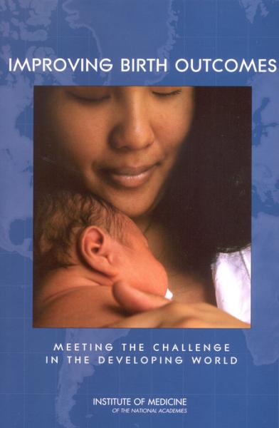 Cover for Improving Birth Outcomes: Meeting the Challenge in the Developing World