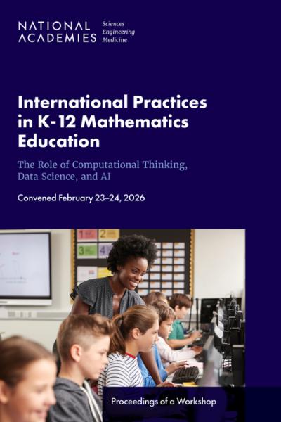 Cover for International Practices in K-12 Mathematics Education: The Role of Computational Thinking, Data Science, and AI: Proceedings of a Workshop