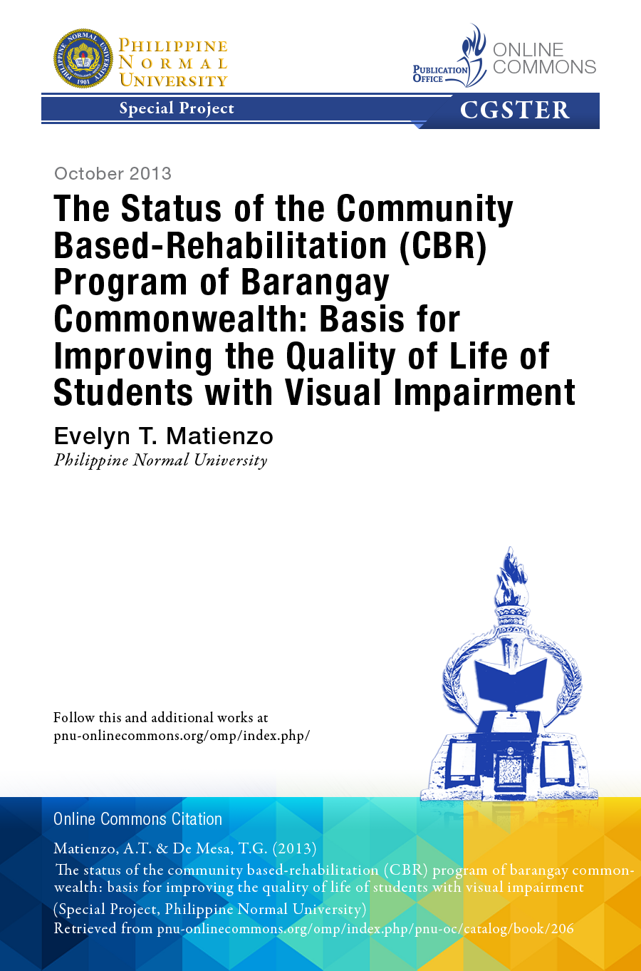 Cover for The Status of the Community Based-Rehabilitation (CBR) Program of Barangay Commonwealth: Basis for Improving the Quality of Life of Students with Visual Impairment