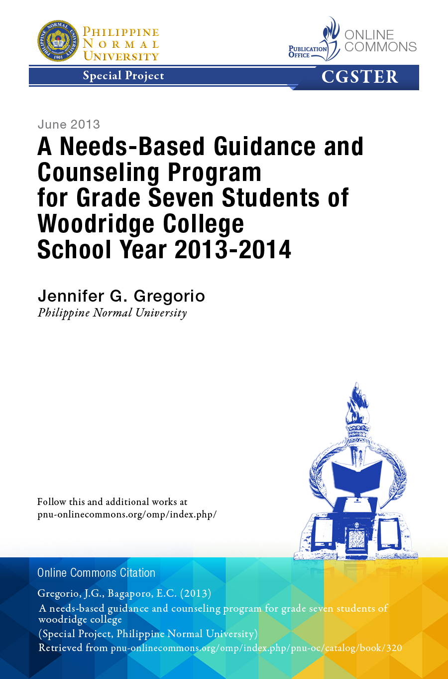 Cover for A Needs-Based Guidance and Counseling Program for Grade Seven Students of Woodridge College School Year 2013-2014