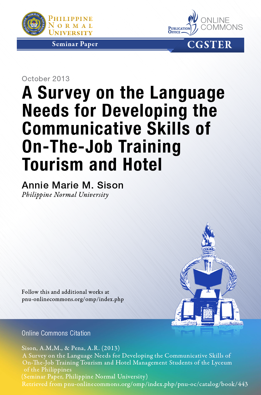 Cover for A Survey on the Language Needs for Developing the Communicative Skills of On-The-Job Training Tourism and Hotel Management Students of the Lyceum of the Philippines