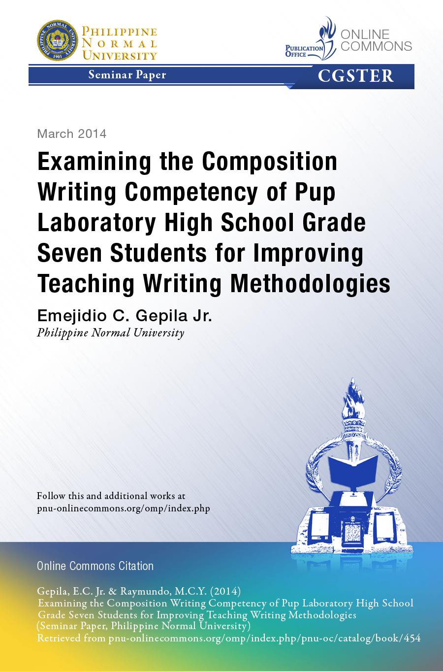 Cover for Examining the Composition Writing Competency of Pup Laboratory High School Grade Seven Students for Improving Teaching Writing Methodologies