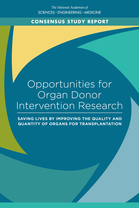 Cover for Opportunities for Organ Donor Intervention Research: Saving Lives by Improving the Quality and Quantity of Organs for Transplantation