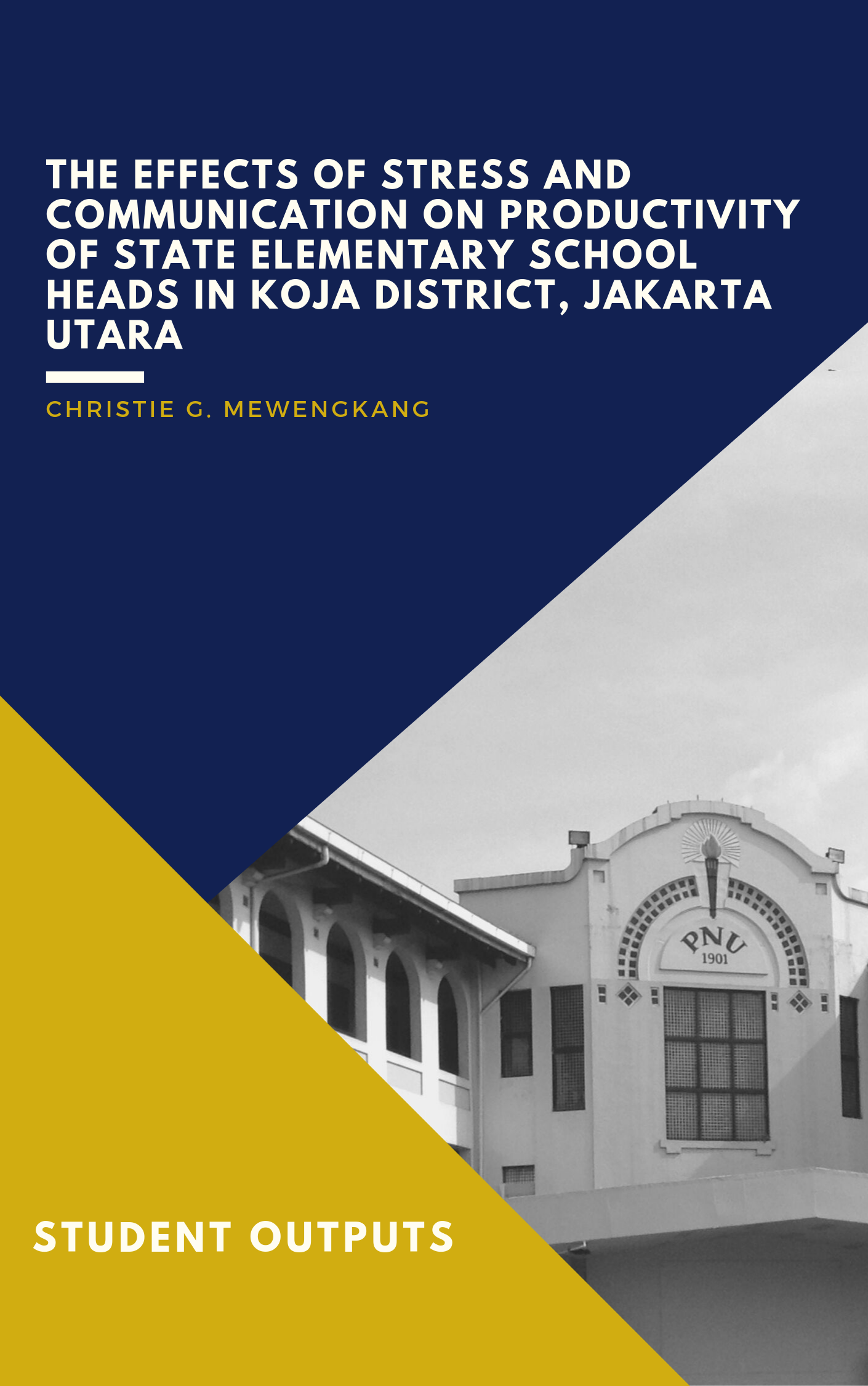 Cover for The Effect of Stress and Communication on Productivity of State Elementary School Heads in Koja District, Jakarta Utara
