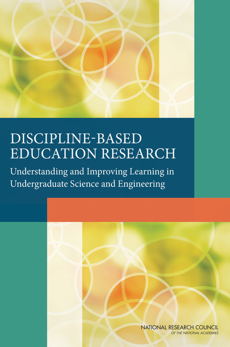 Cover for Discipline-Based Education Research: Understanding and Improving Learning in Undergraduate Science and Engineering