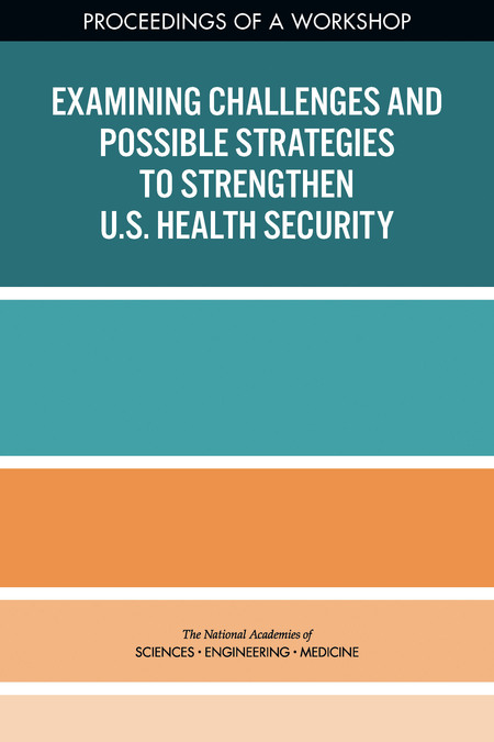 Cover for Examining Challenges and Possible Strategies to Strengthen U.S. Health Security: Proceedings of a Workshop